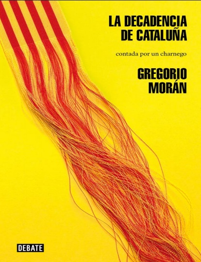 La decadencia de Cataluña. Contada por un charnego - Gregorio Morán (Multiformato) [VS]