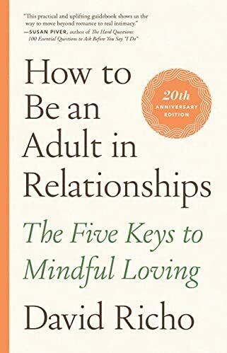 How to Be an Adult in Relationships (David Richo).jpg