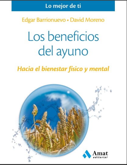 Los beneficios del ayuno - Edgar Barrionuevo y David Moreno (PDF + Epub) [VS]