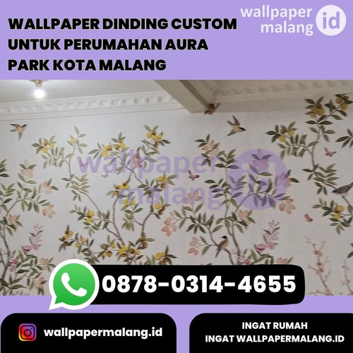 WALLPAPER DINDING CUSTOM UNTUK PERUMAHAN AURA PARK KOTA MALANG.jpg