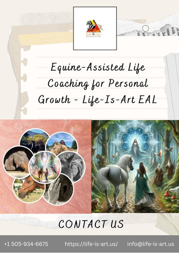 Equine-Assisted Life Coaching for Personal Growth - Life-Is-Art EAL.jpg