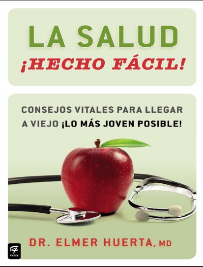 La salud ¡Hecho fácil! - Dr. Elmer Huerta (PDF + Epub) [VS]