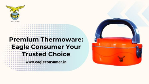 Eagle Consumer: Reliable Thermoware Manufacturer.jpg