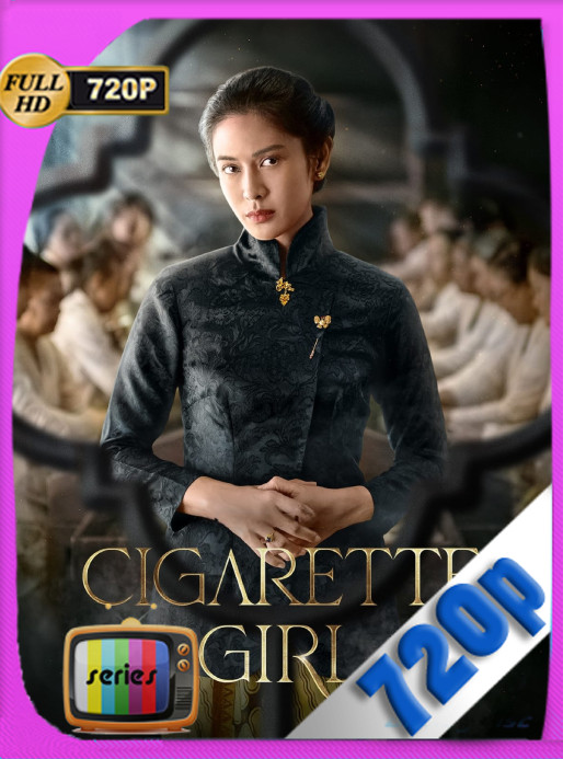 La Chica de los Cigarrillos (2023) Temporada 1 WEB-DL [720p] Latino [GoogleDrive]