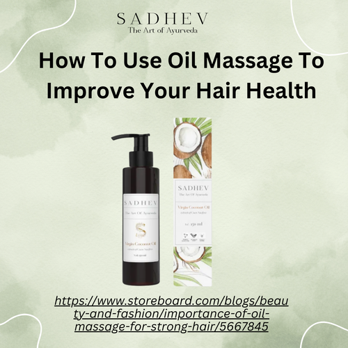 How To Use Oil Massage To Improve Your Hair Health.png