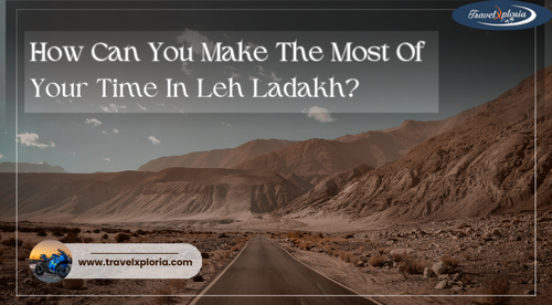 How Can You Make The Most Of Your Time In Leh Ladakh?.png