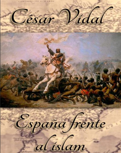 España frente al islam - César Vidal (Multiformato) [VS]