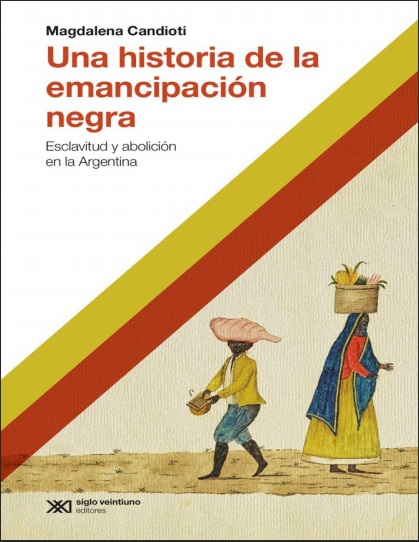 Una historia de la emancipación negra - Magdalena Candioti (Multiformato) [VS]