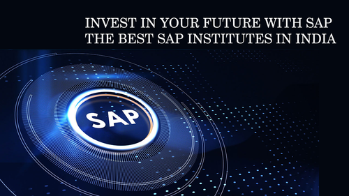 Invest in your future with SAP The best SAP institutes in India.png