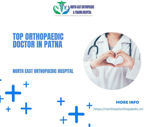 Best Orthopaedic Doctor in Patna: North East Orthopaedic Hospital.jpg