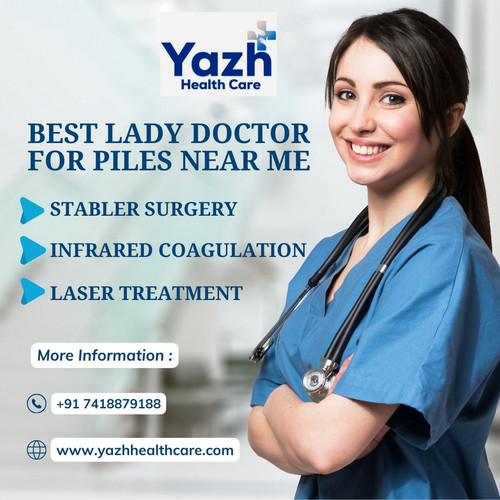 Best Lady Doctor For Piles Near You | Yazh Healthcare.jpg