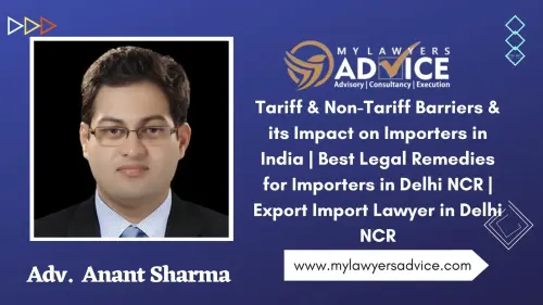 Tariff & Non-Tariff Barriers & its Impact on Importers in India | Best Legal Remedies for Importers.webp