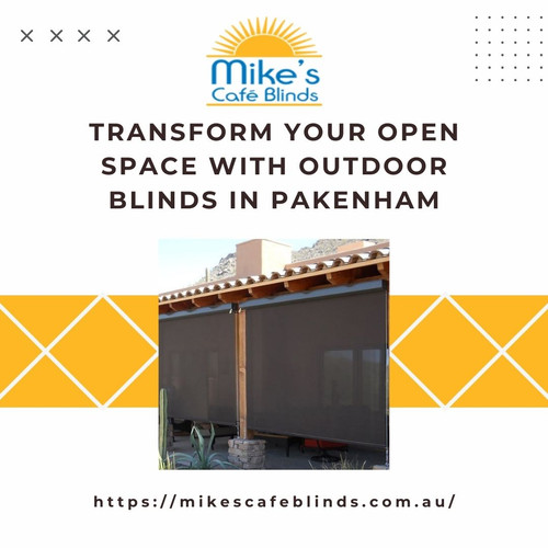 Transform Your open Space with Outdoor Blinds in Pakenham.jpg