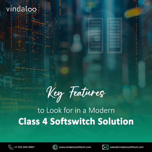 Key Features to Look for in a Modern Class 4 Softswitch Solution.jpg
