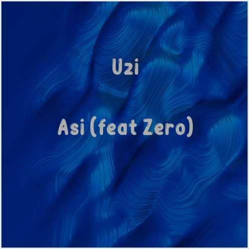 دانلود آهنگ جدید Uzi به نام Asi (feat Zero)