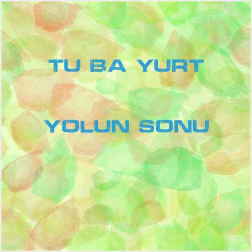 دانلود آهنگ جدید Tuğba Yurt به نام Yolun Sonu