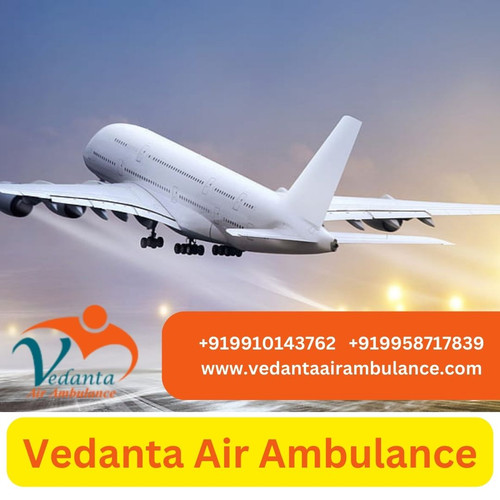 Pick Vedanta Air Ambulance in Delhi with Effective Medical Features.jpg