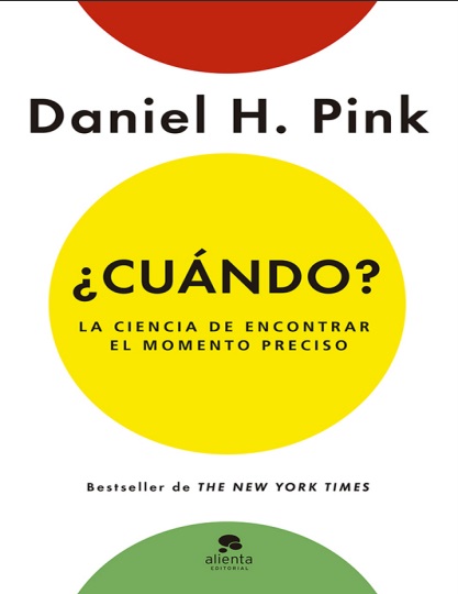 ¿Cuándo?: la ciencia de encontrar el momento preciso - Daniel H. Pink (Multiformato) [VS]