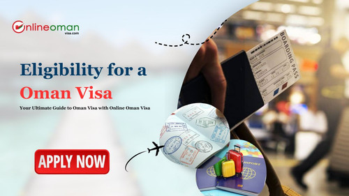 Eligibility for a Oman Visa.jpg