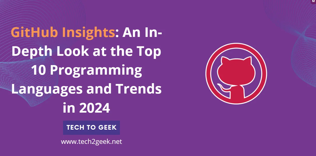 GitHub Insights: An In-Depth Look at the Top 10 Programming Languages and Trends in 2024