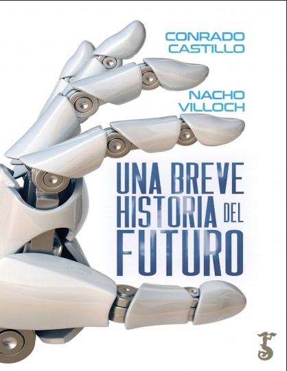Una breve historia del futuro - Conrado Castillo y Nacho Villoch (PDF + Epub) [VS]