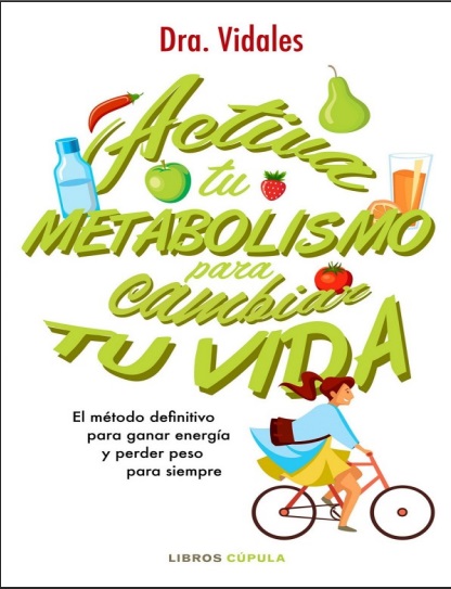 Activa tu metabolismo para cambiar tu vida - Dra. Vidales (Multiformato) [VS]