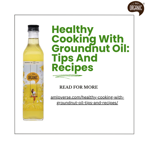 Healthy Cooking With Groundnut Oil Tips And Recipes.png