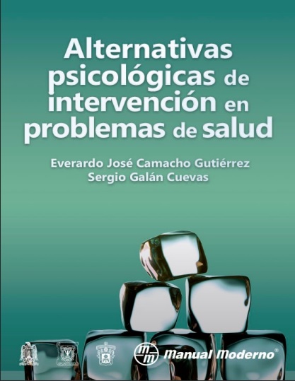 Alternativas psicológicas de intervención en problemas de salud - Everardo José Camacho Gutiérrez y Sergio Galán Cuevas (PDF + Epub) [VS]