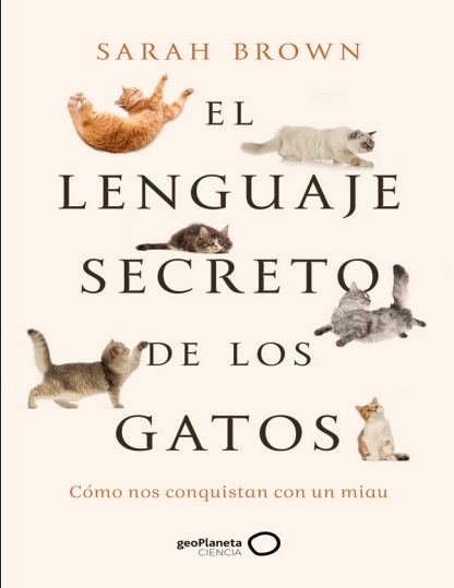 El lenguaje secreto de los gatos - Sarah Brown (PDF + Epub) [VS]
