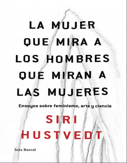 La mujer que mira a los hombres que miran a las mujeres - Siri Hustvedt (Multiformato) [VS]