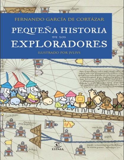 Pequeña historia de los exploradores - Fernando García de Cortázar (PDF + Epub) [VS]