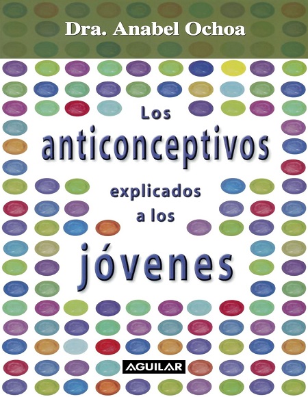 Los anticonceptivos explicados para jóvenes - Anabel Ochoa (Multiformato) [VS]