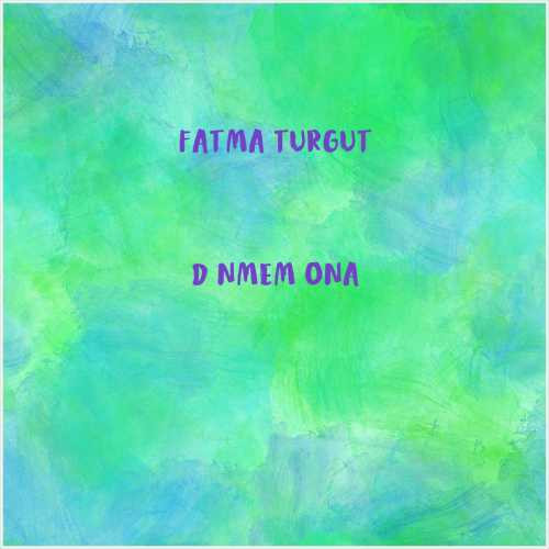 دانلود آهنگ جدید Fatma Turgut به نام Dönmem Ona