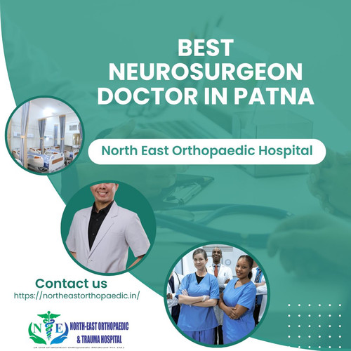 Best Neurosurgeon in Patna: North East Orthopaedic Hospital.jpg