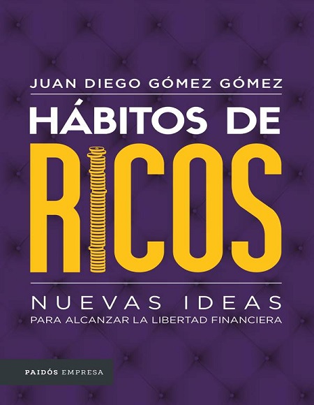 Hábitos de ricos - Juan Diego Gómez Gómez (Multiformato) [VS]