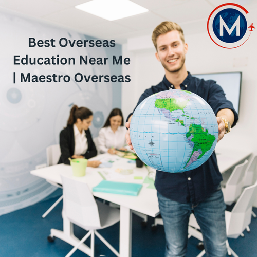 Best Overseas Education Near Me Maestro Overseas