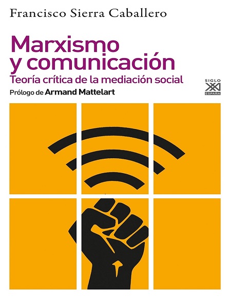 Marxismo y comunicación - Francisco Sierra Caballeroz (Multiformato) [VS]