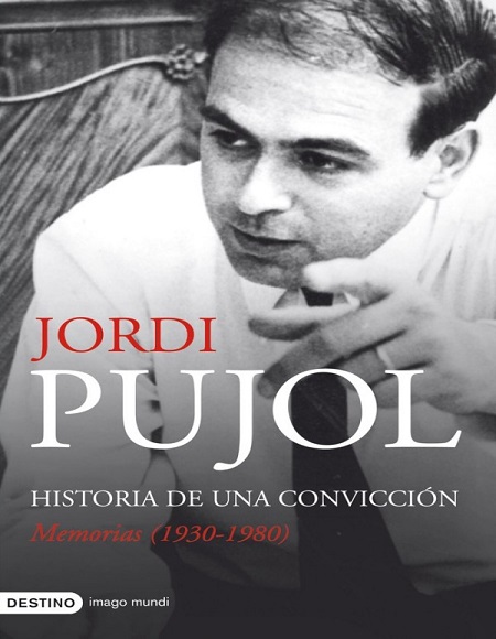 Historia de una convicción. Memorias (1930-1980) - Jordi Pujol (Multiformato) [VS]
