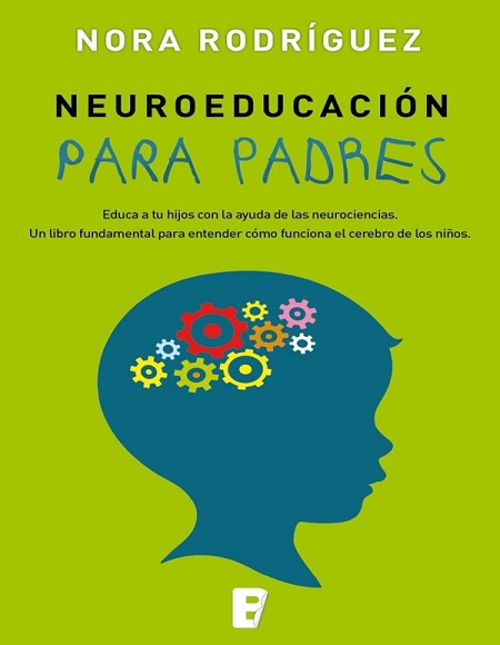 Neuroeducación para padres - Nora Rodríguez (Multiformato) [VS]