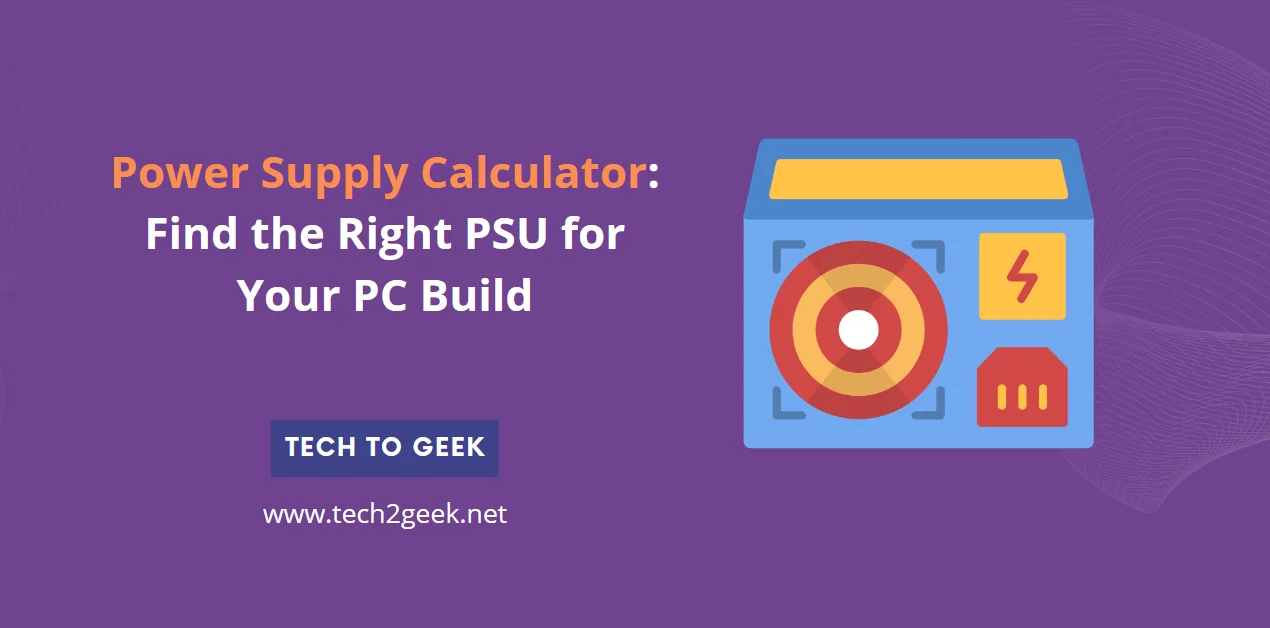 Power Supply Calculator: Find the Right PSU for Your PC Build