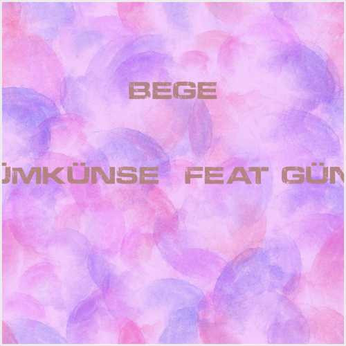 دانلود آهنگ جدید Bege به نام Mümkünse (feat Güneş)