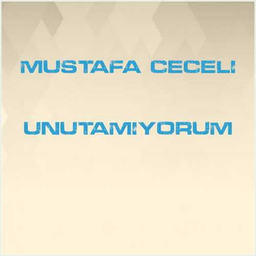 دانلود آهنگ جدید Mustafa Ceceli به نام Unutamıyorum
