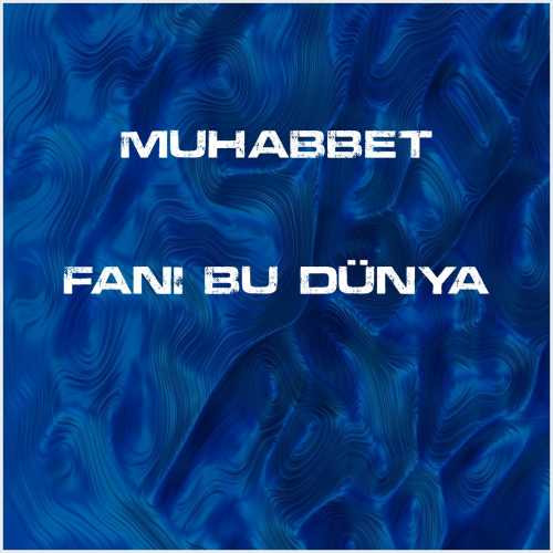 دانلود آهنگ جدید Muhabbet به نام Fani Bu Dünya