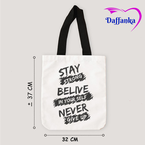 Tas Slempang Tote Bag Kanvas Stay Strong Belive In Your Selfaaa