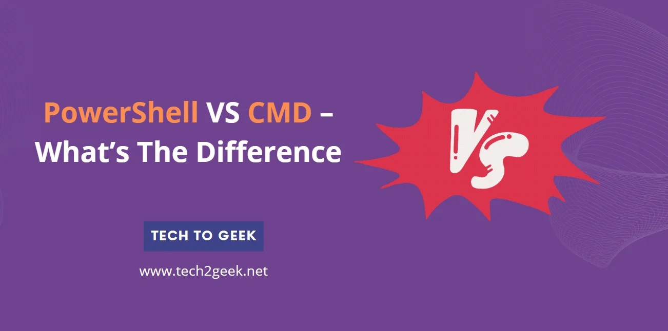 PowerShell VS CMD - What’s The Difference