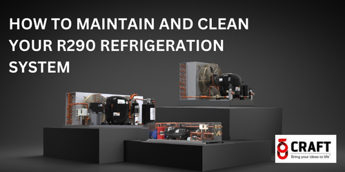 How to Maintain and Clean Your R290 Refrigeration System.png