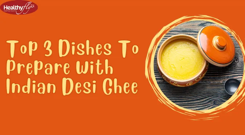 Using Desi Ghee To Prepare 3 Delicious Dishes.png