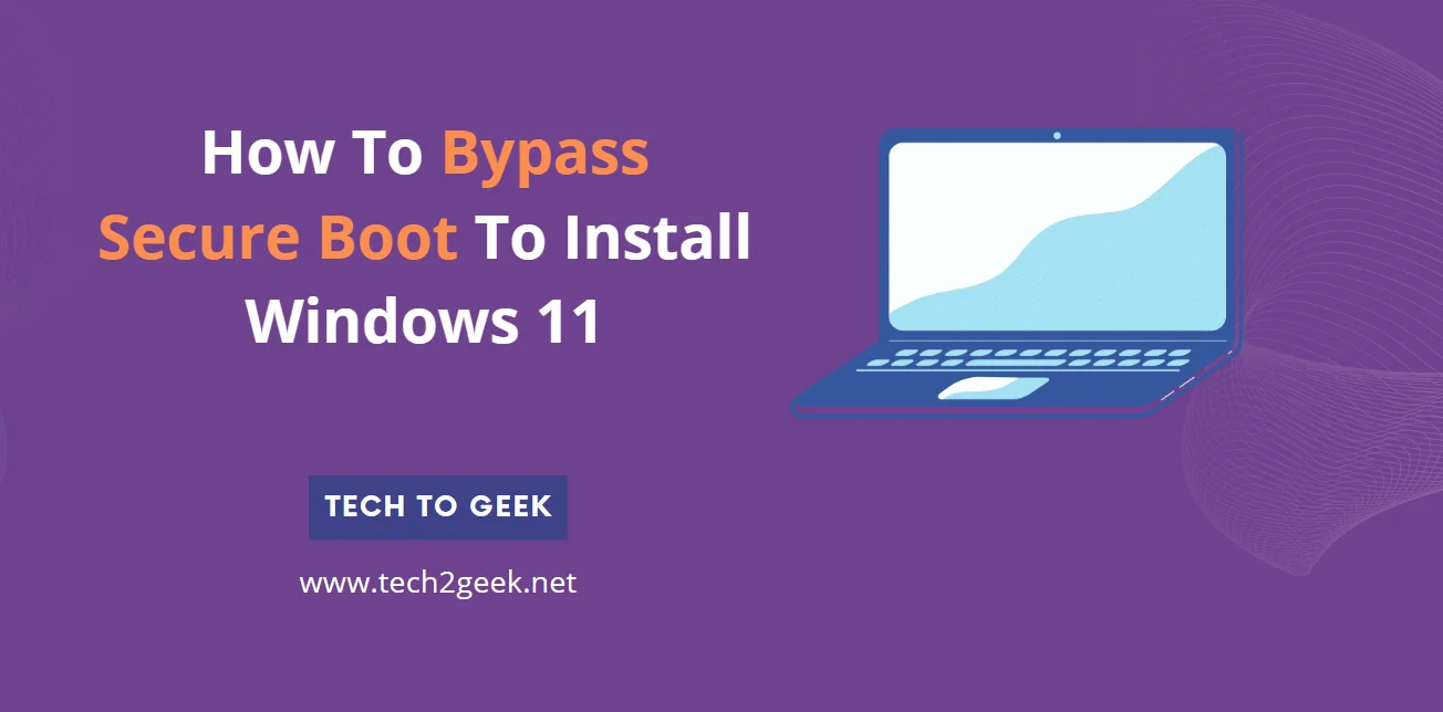 How To Bypass Secure Boot To Install Windows 11 2024 How To Bypass Secure Boot To Install Windows 11 2024