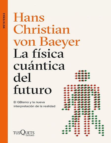 La Física Cuántica del futuro - Hans Christian Von Baeyer (Multiformato) [VS]
