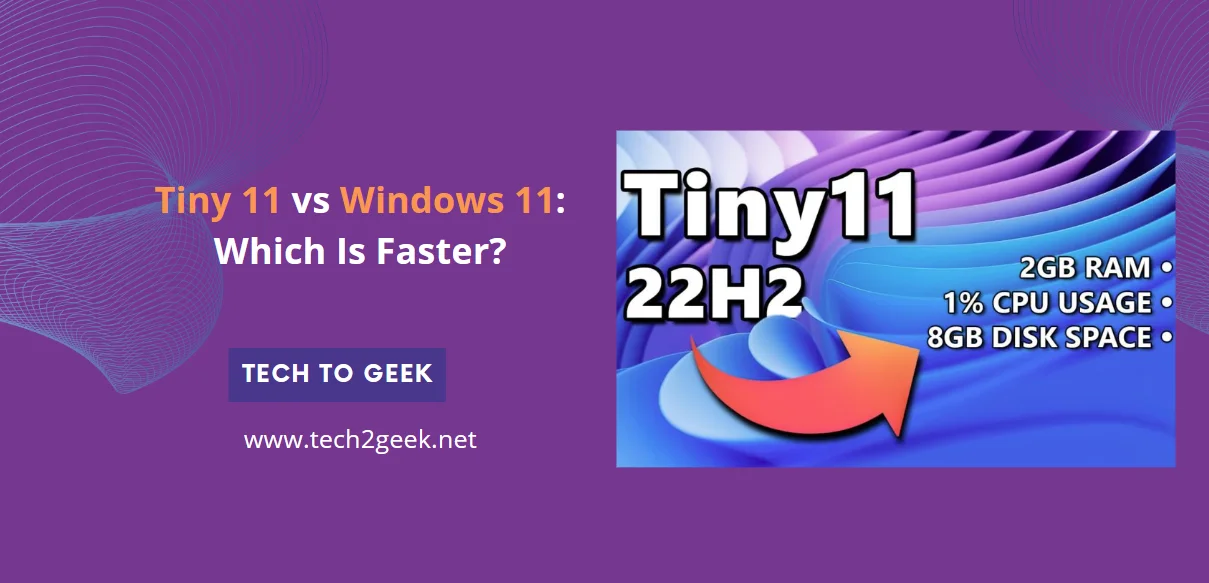 Tiny 11 vs Windows 11: Which Is Faster?